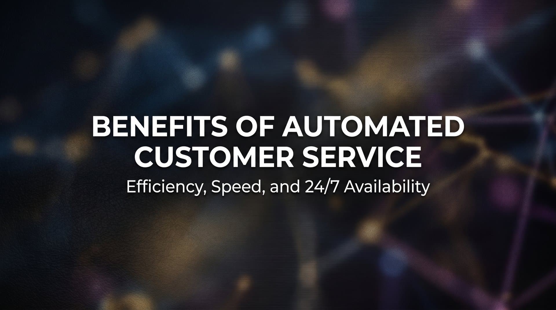 Benefits of Automated Customer Service: Why B2B Teams Are Making the Switch