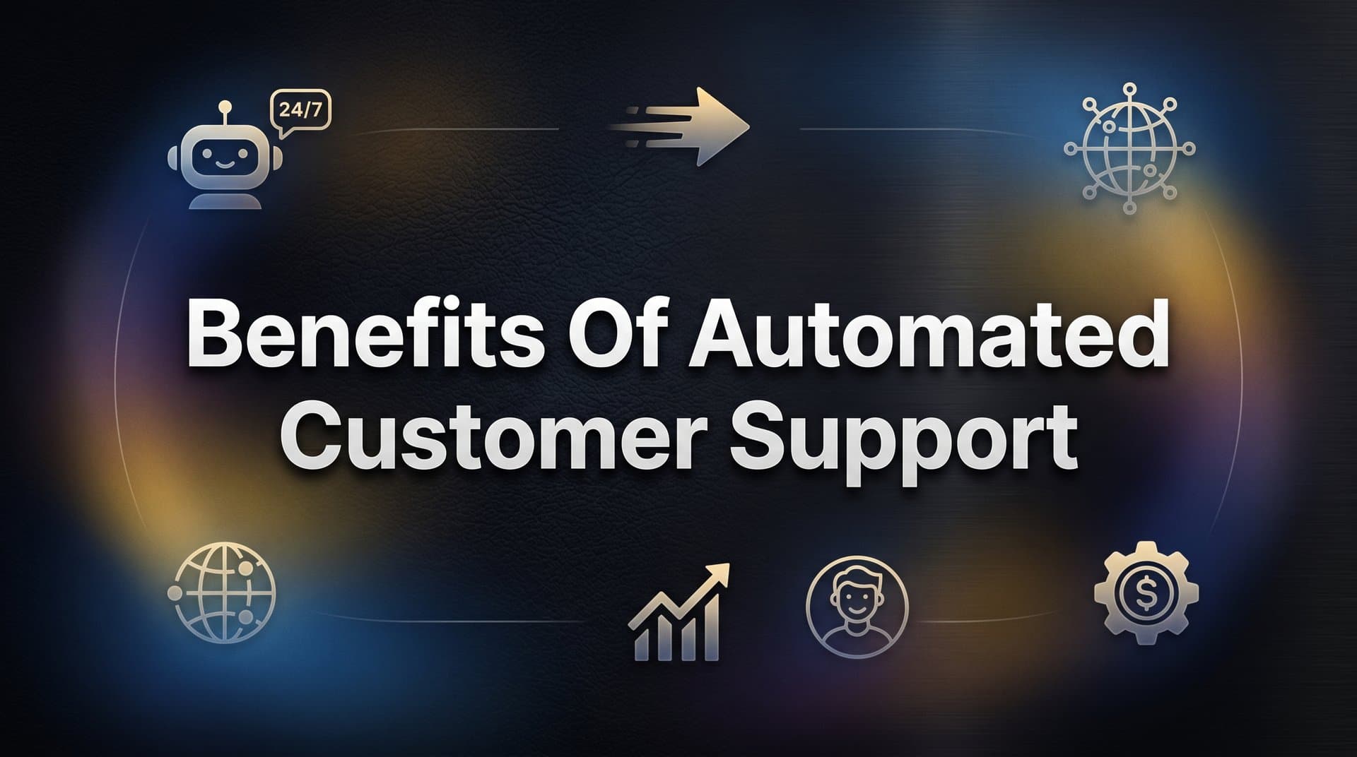 The Real Benefits of Automated Customer Support (And How to Actually Capture Them)