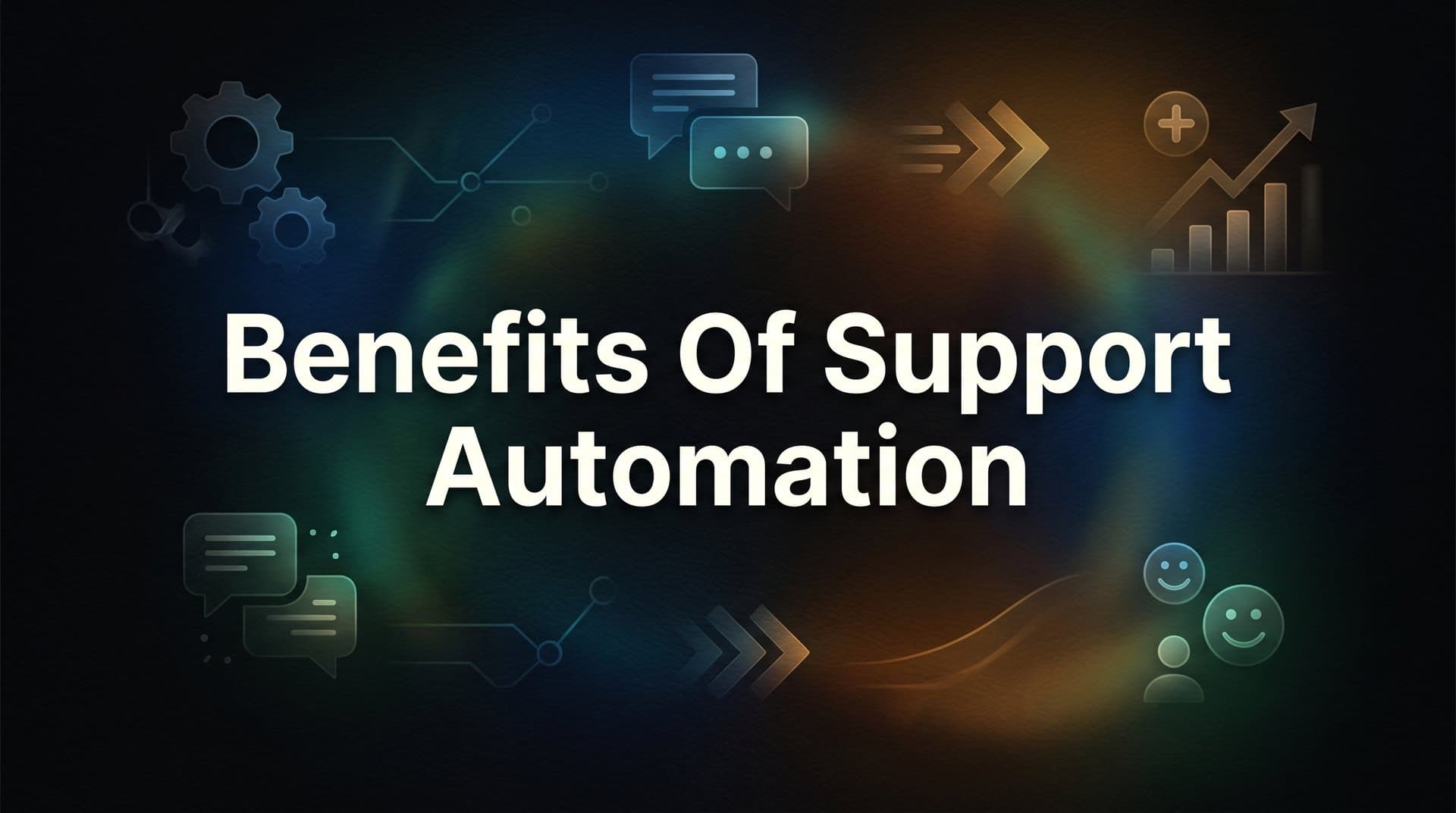 The Real Benefits of Support Automation (And Why Now Is the Time to Act)