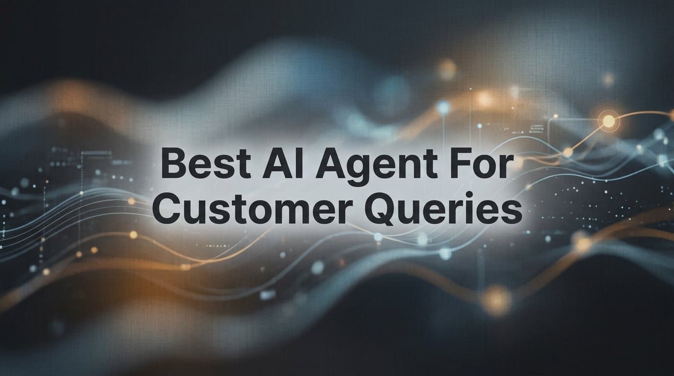 7 Best AI Agent Strategies for Handling Customer Queries at Scale