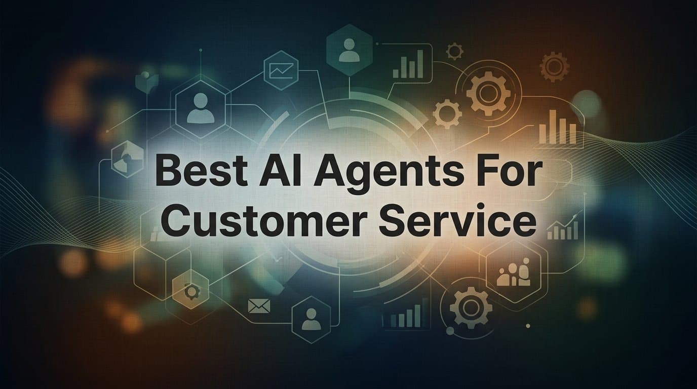 9 Best AI Agents for Customer Service in 2026