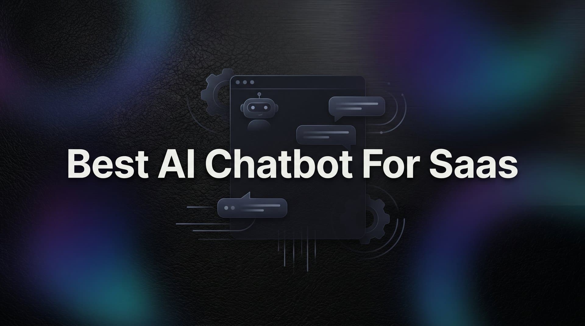 9 Best AI Chatbots for SaaS in 2026