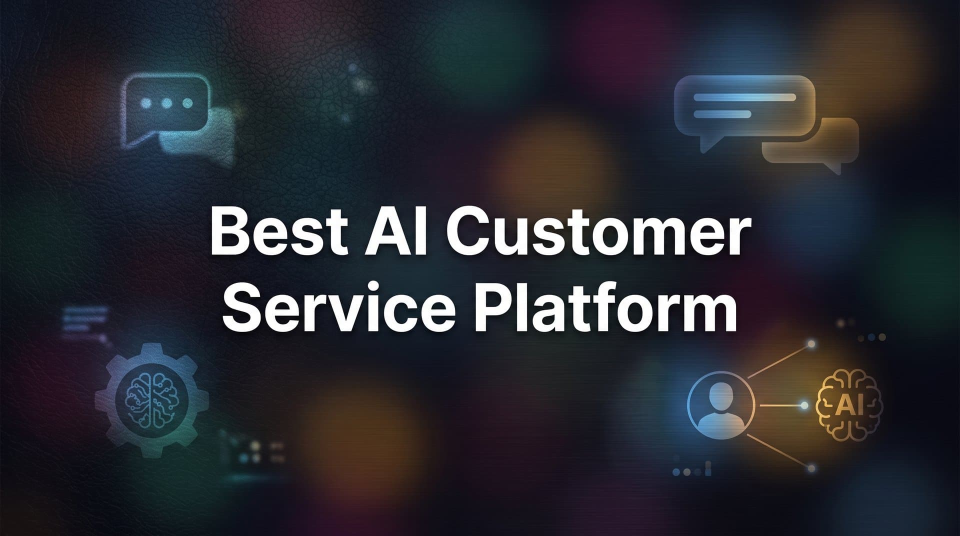 9 Best AI Customer Service Platforms in 2026