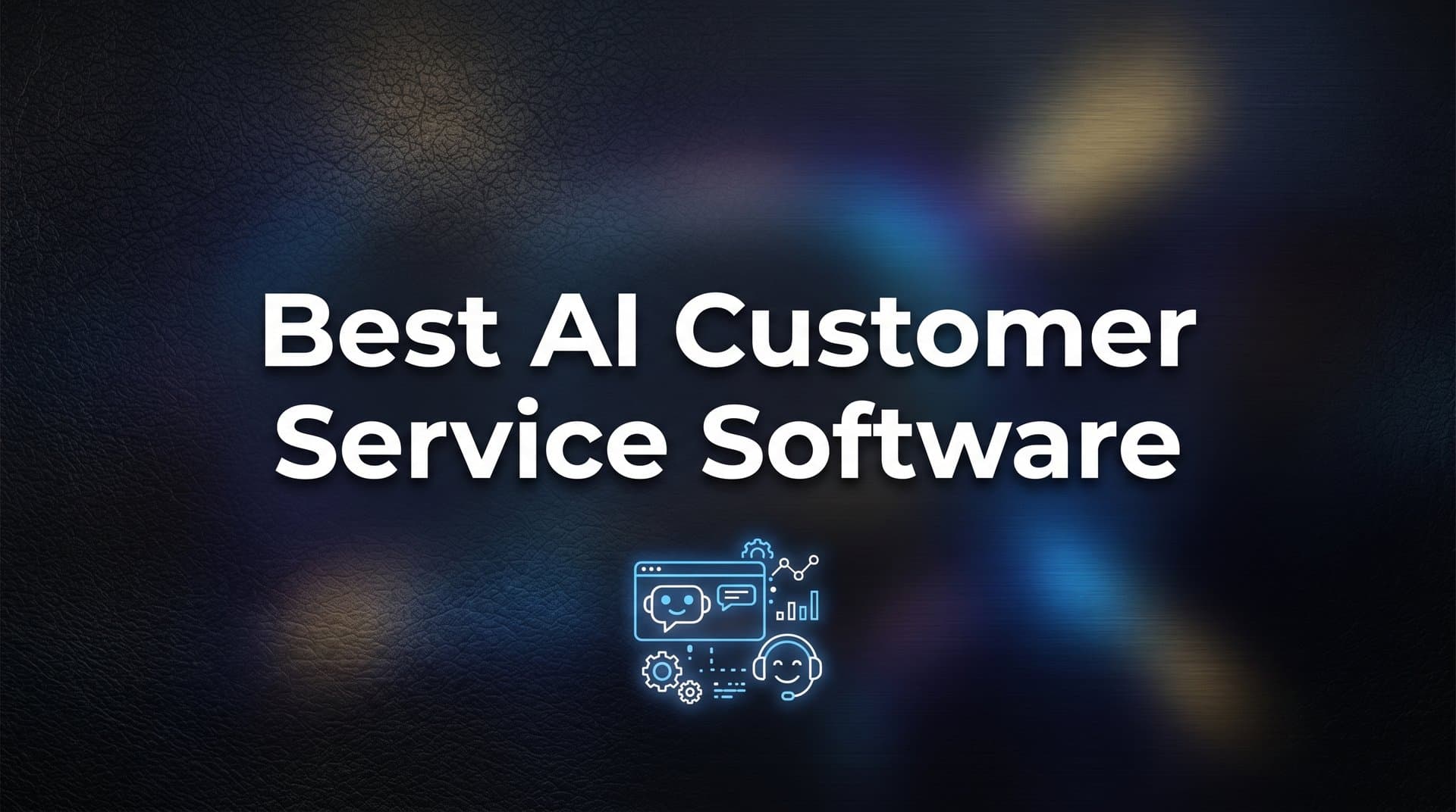 9 Best AI Customer Service Software Platforms in 2026