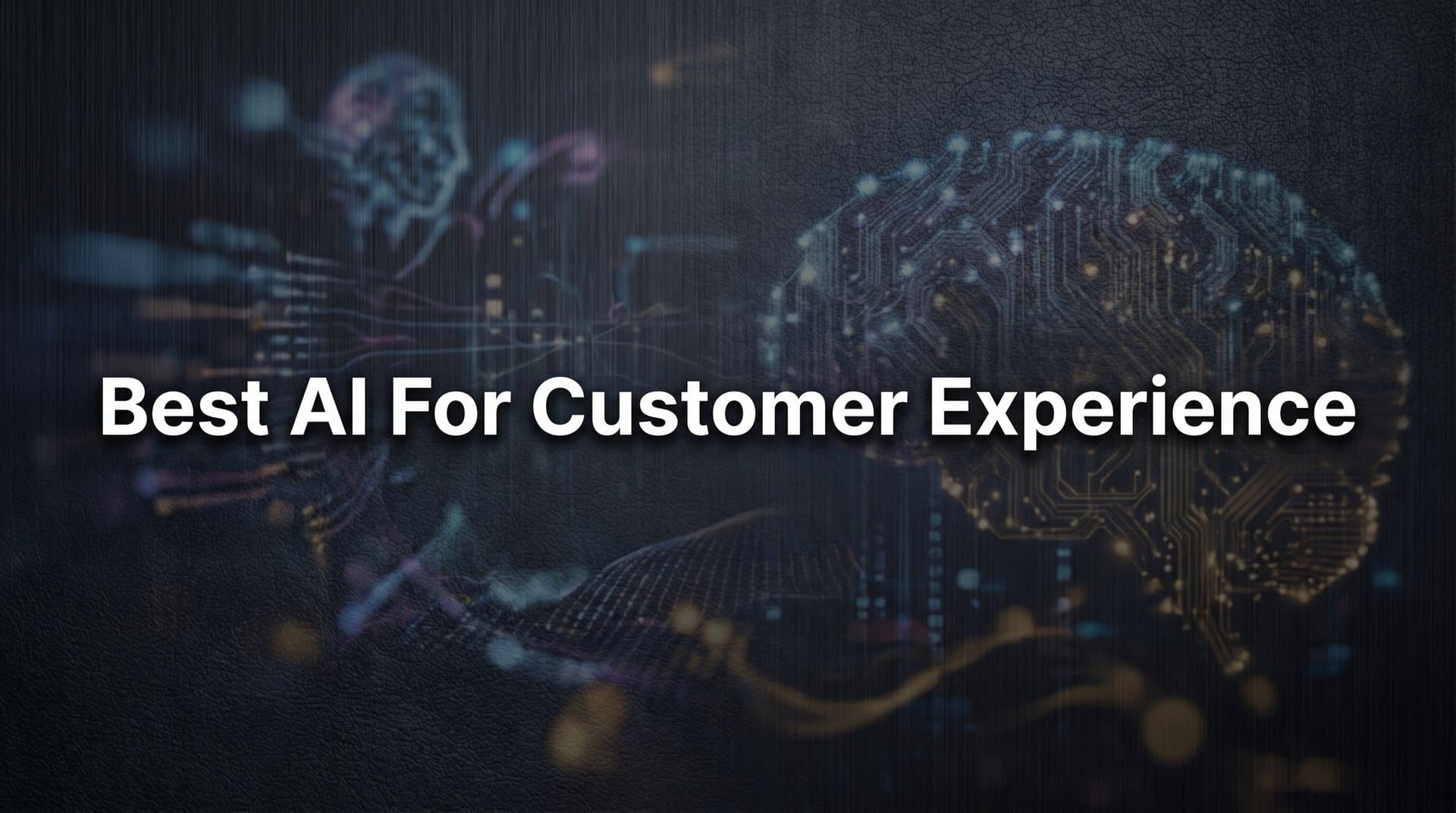 7 Best AI Strategies for Customer Experience That Actually Move the Needle