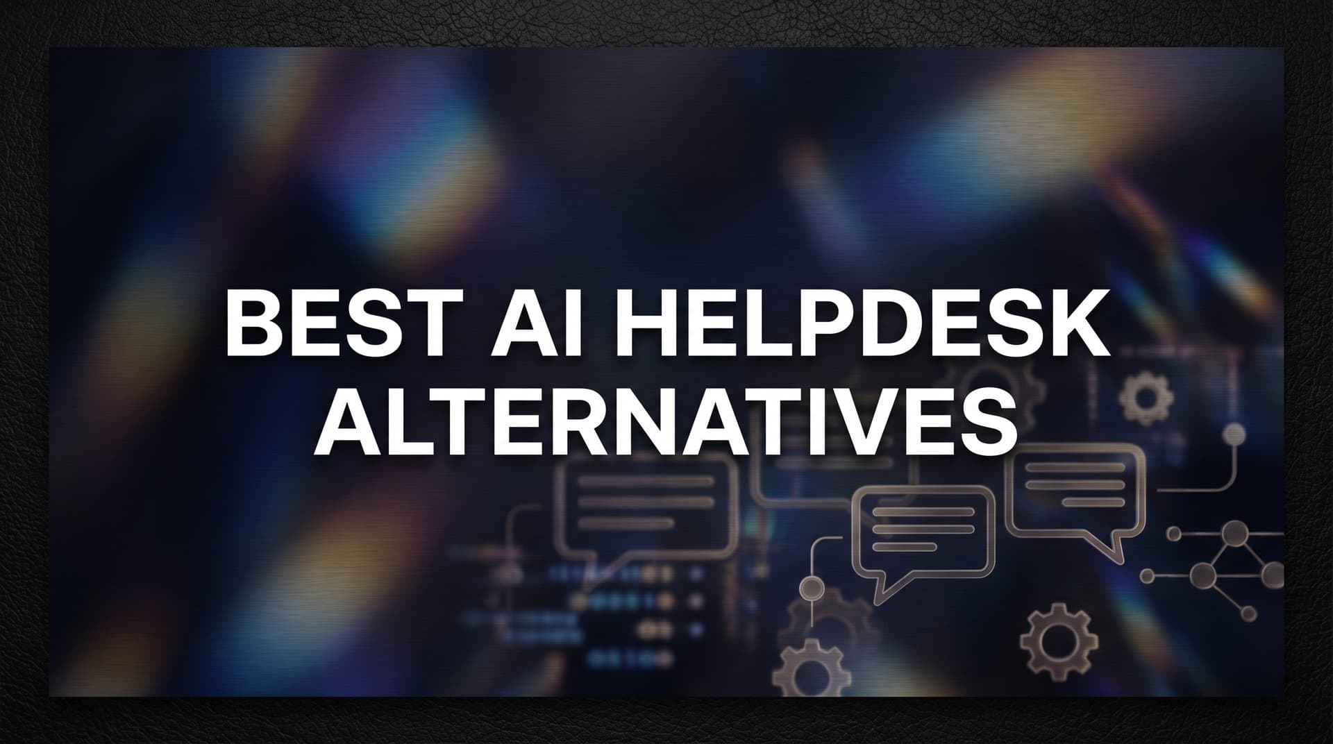 7 Best AI Helpdesk Alternatives to Transform Your Customer Support in 2026