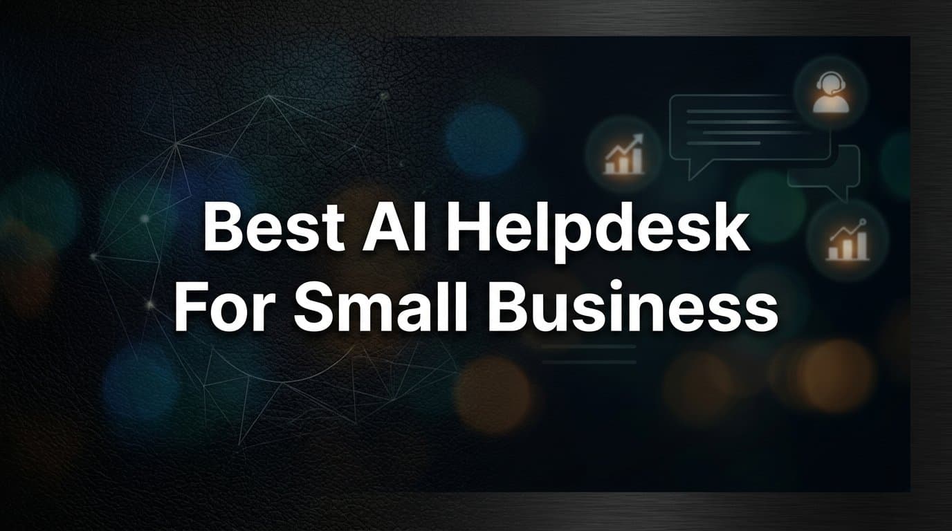 7 Best AI Helpdesk Strategies for Small Business Success