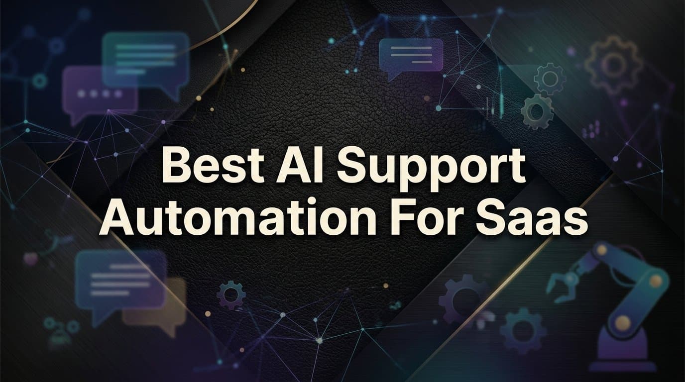 9 Best AI Support Automation Tools for SaaS in 2026