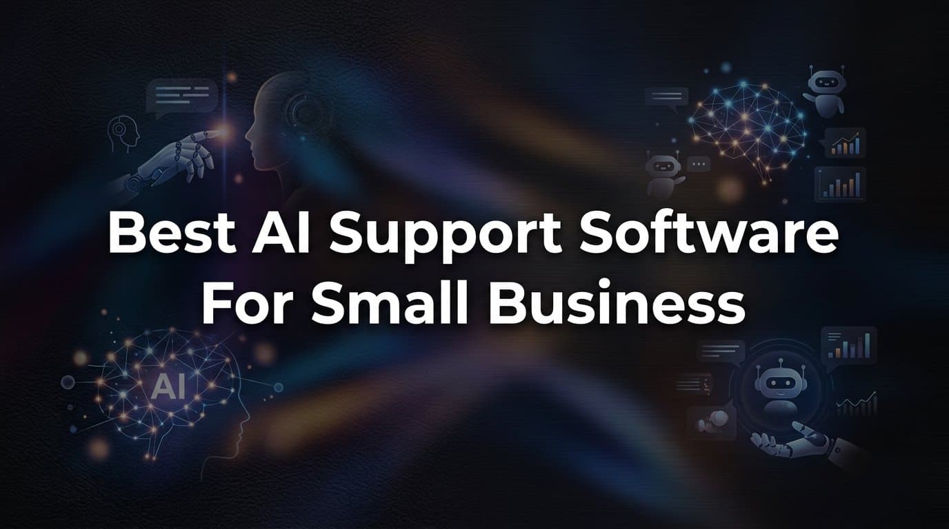 9 Best AI Support Software for Small Business in 2026