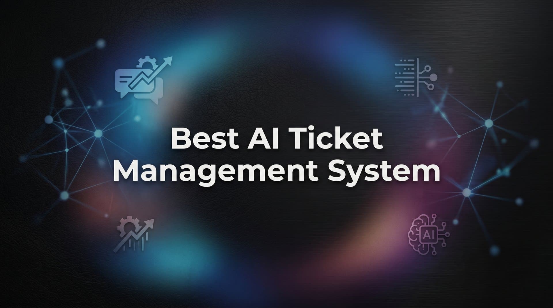 9 Best AI Ticket Management Systems in 2026