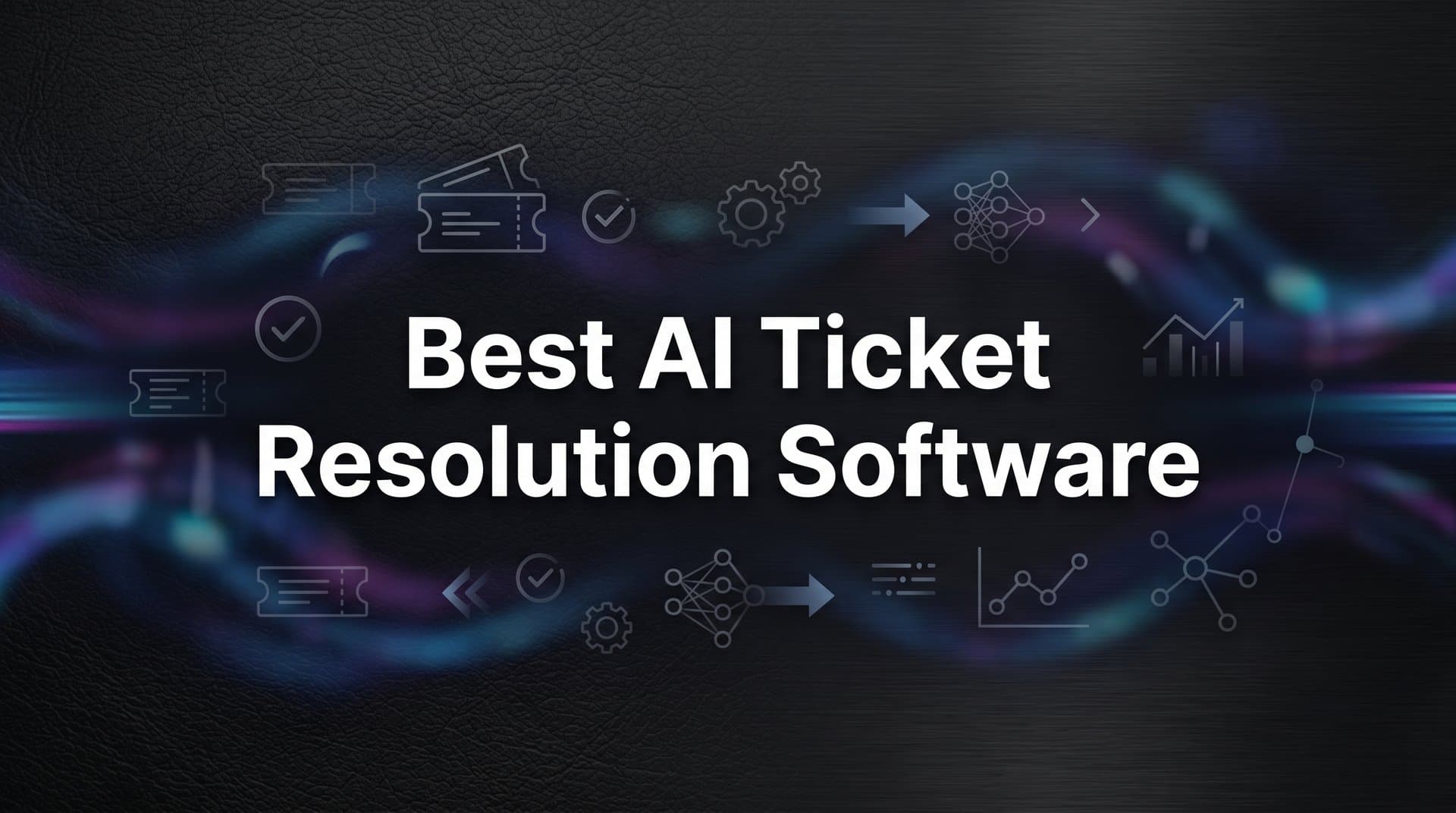 9 Best AI Ticket Resolution Software Tools in 2026