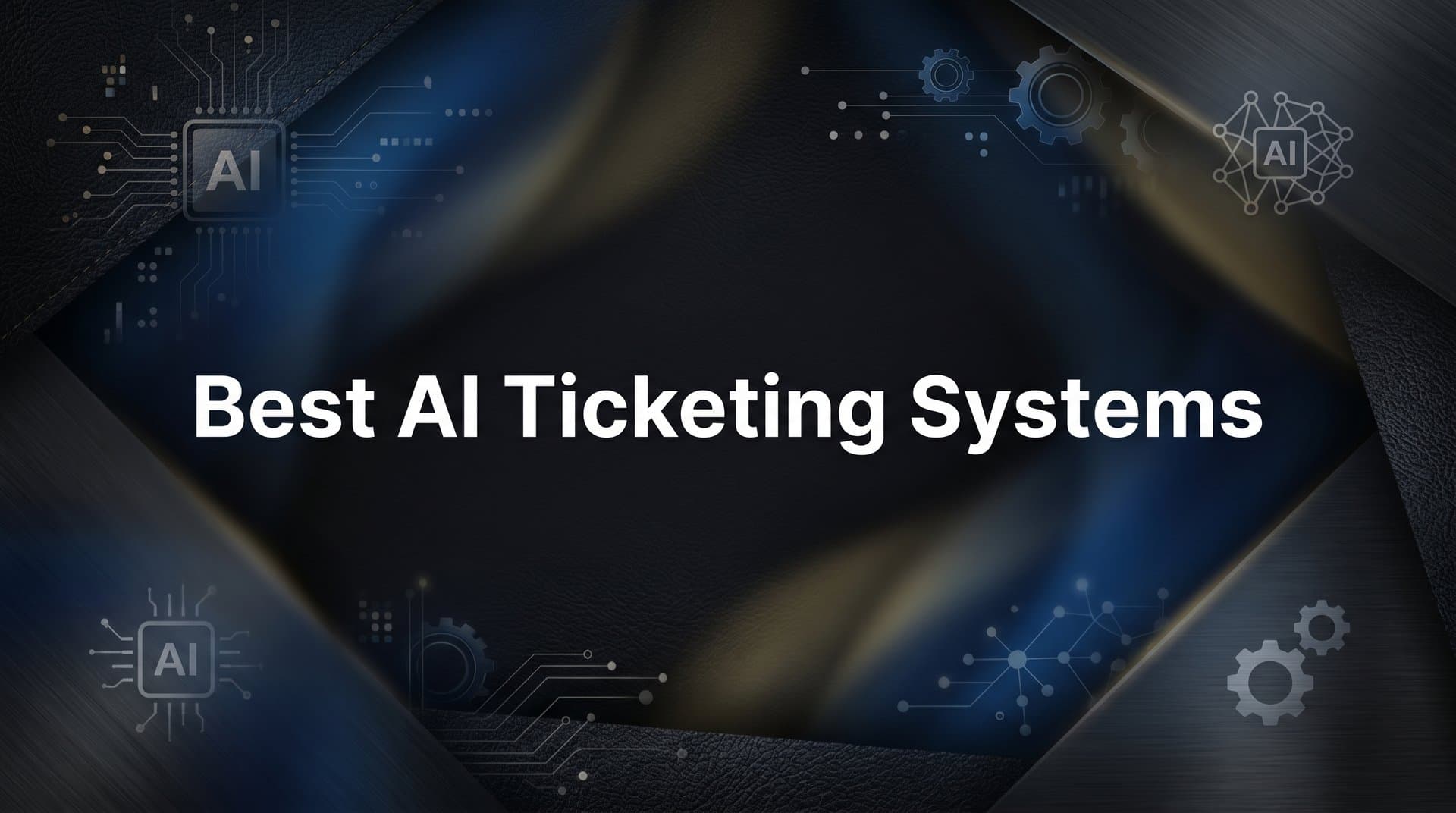 9 Best AI Ticketing Systems for B2B Teams in 2026