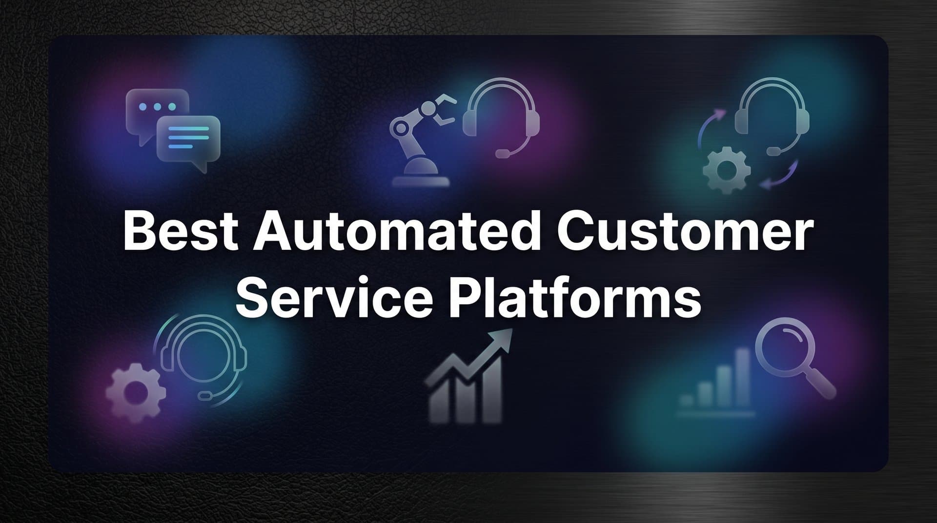 9 Best Automated Customer Service Platforms in 2026