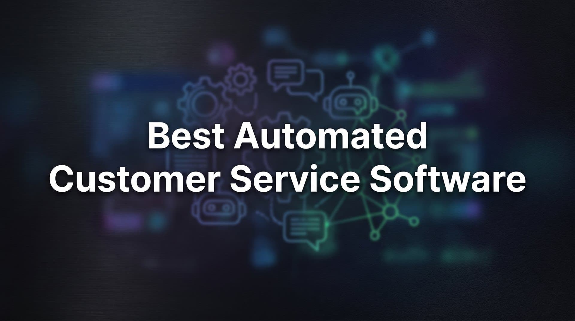 10 Best Automated Customer Service Software in 2026