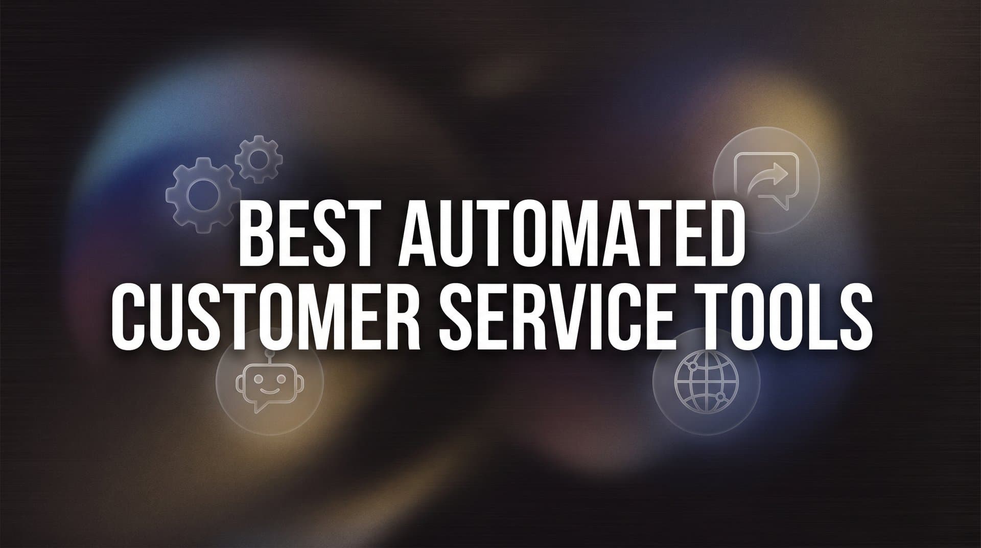 10 Best Automated Customer Service Tools in 2026
