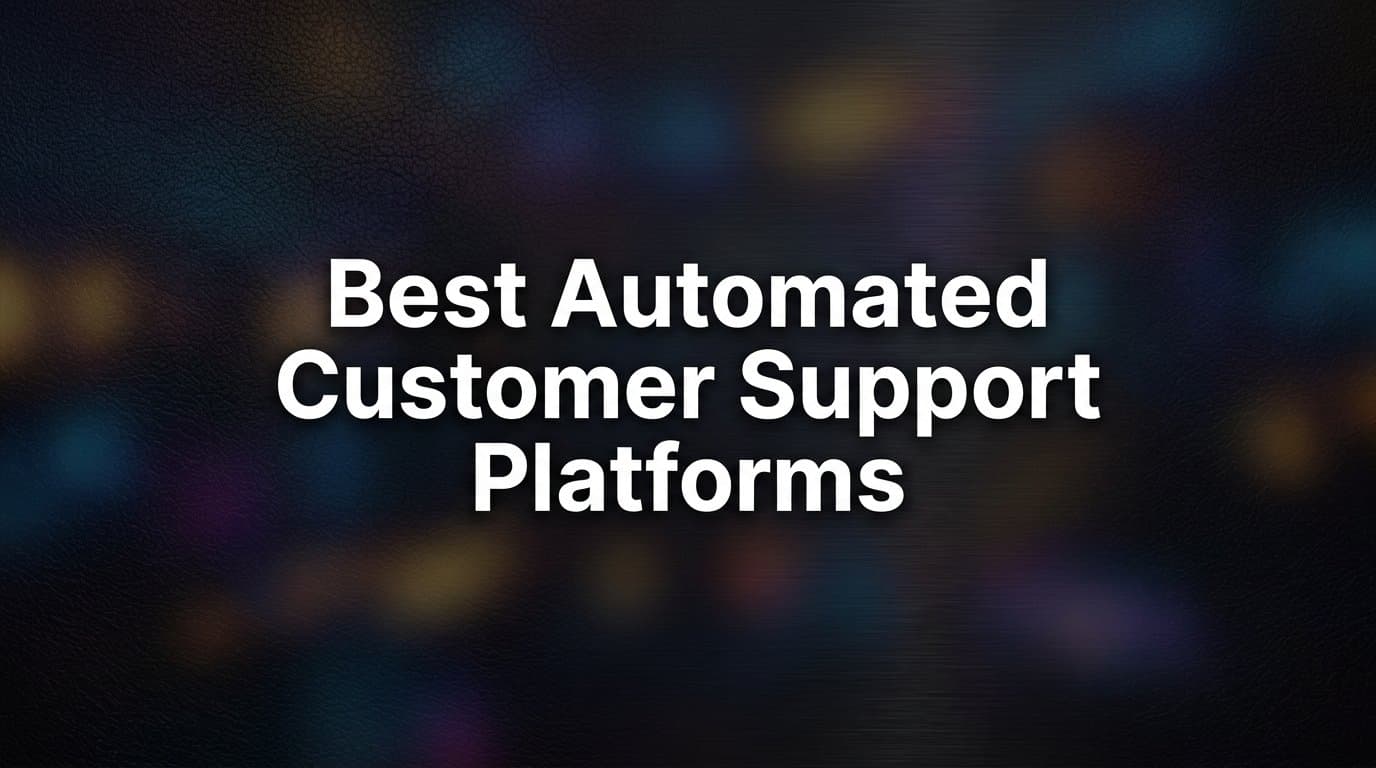 9 Best Automated Customer Support Platforms in 2026