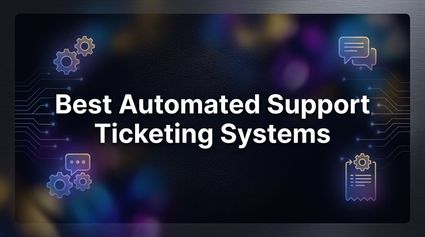 9 Best Automated Support Ticketing Systems in 2026