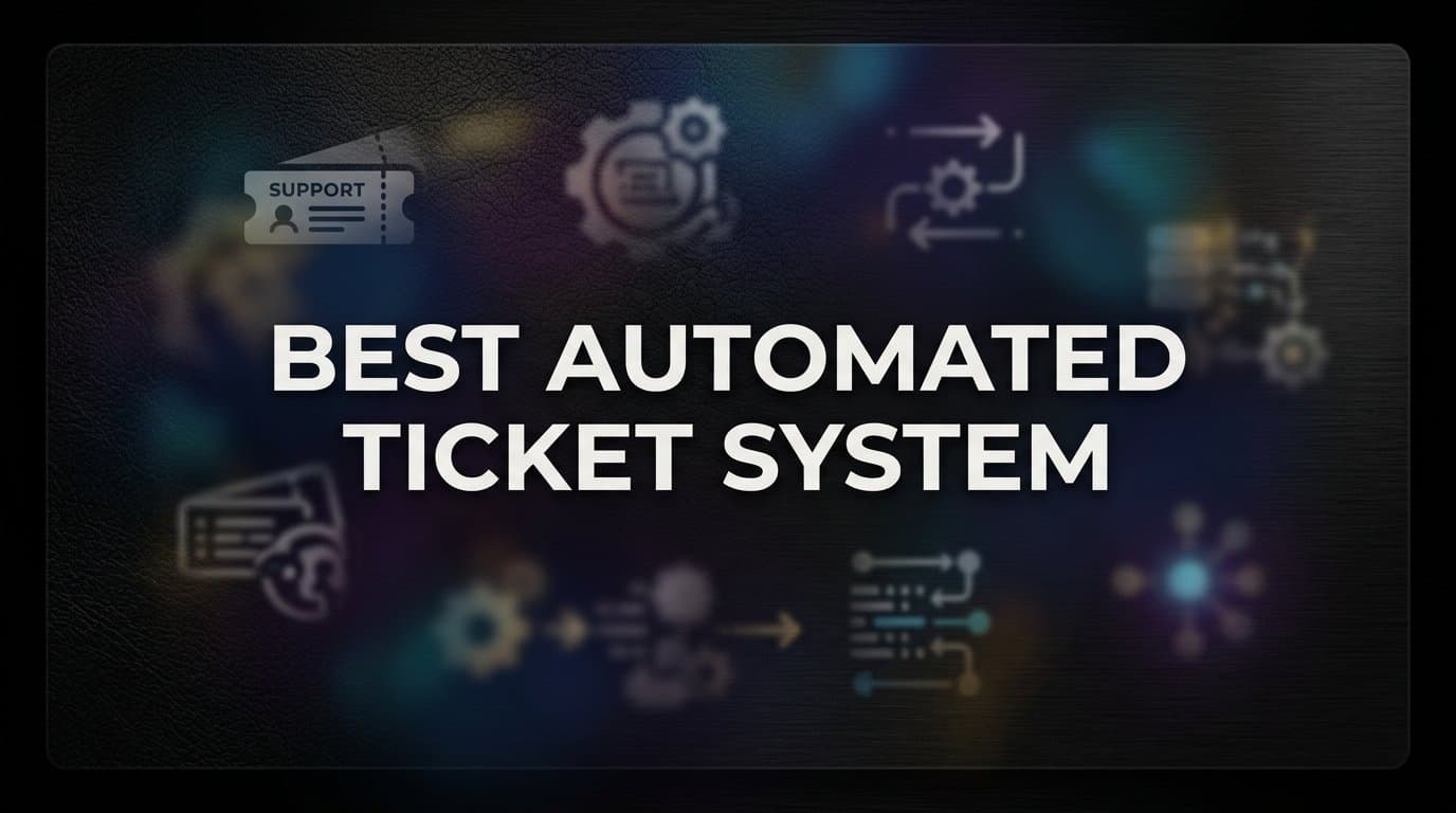 9 Best Automated Ticket Systems for B2B Support Teams in 2026