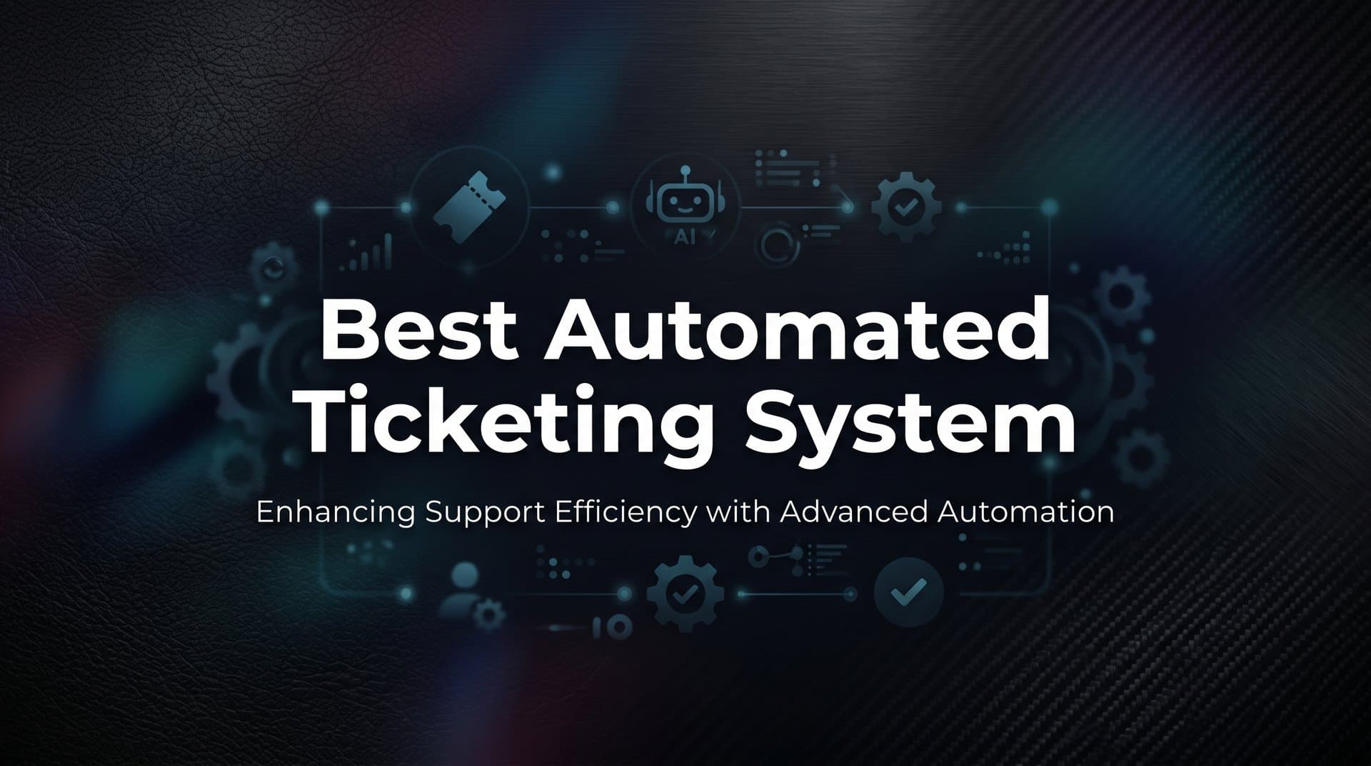 9 Best Automated Ticketing Systems for B2B Support Teams in 2026