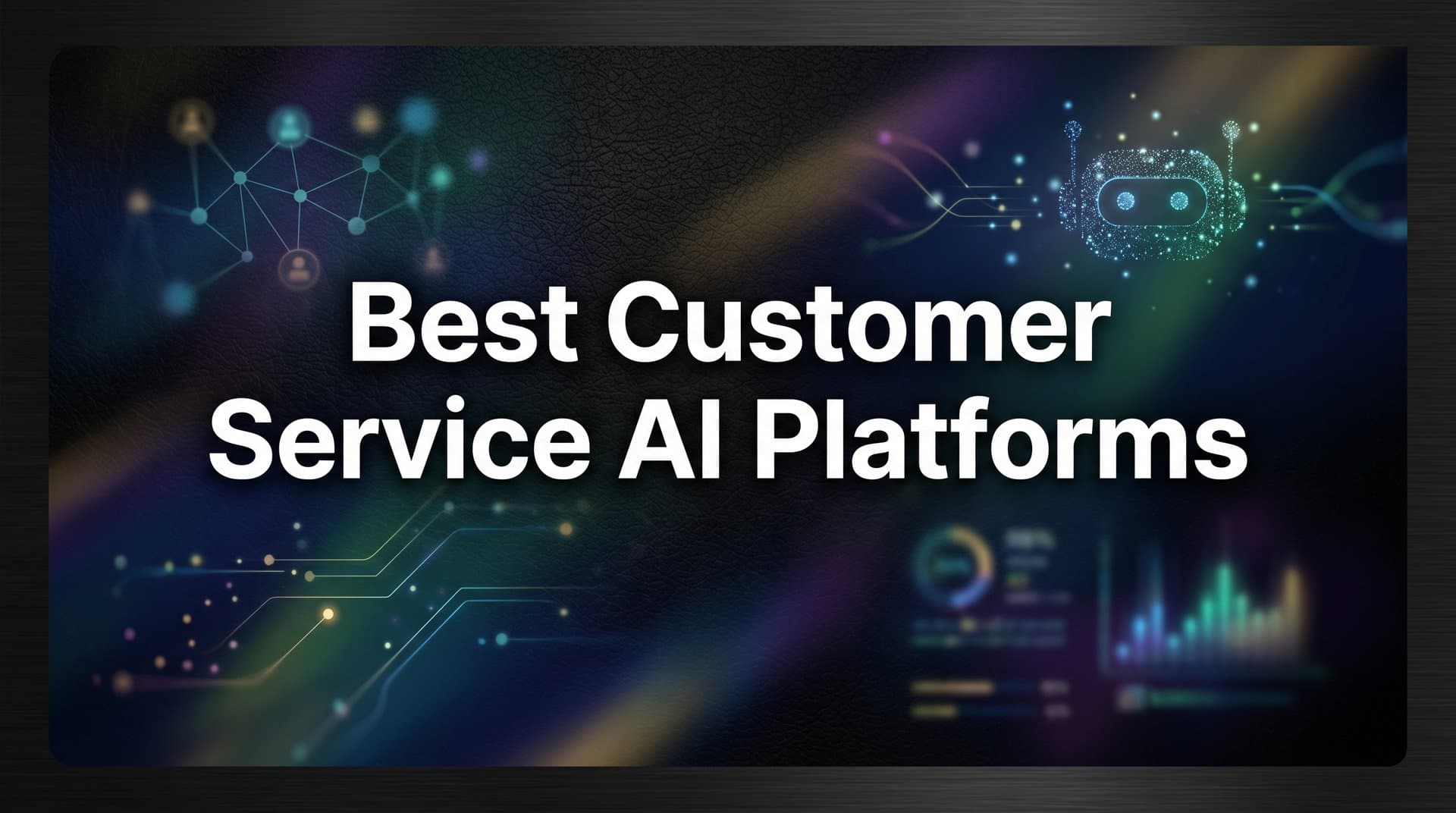 9 Best Customer Service AI Platforms in 2026