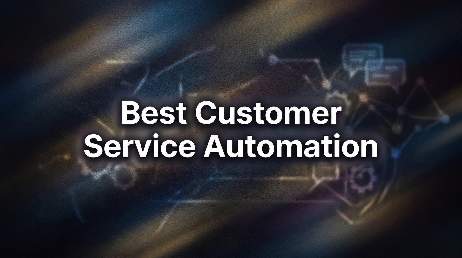 9 Best Customer Service Automation Tools to Scale Support in 2026