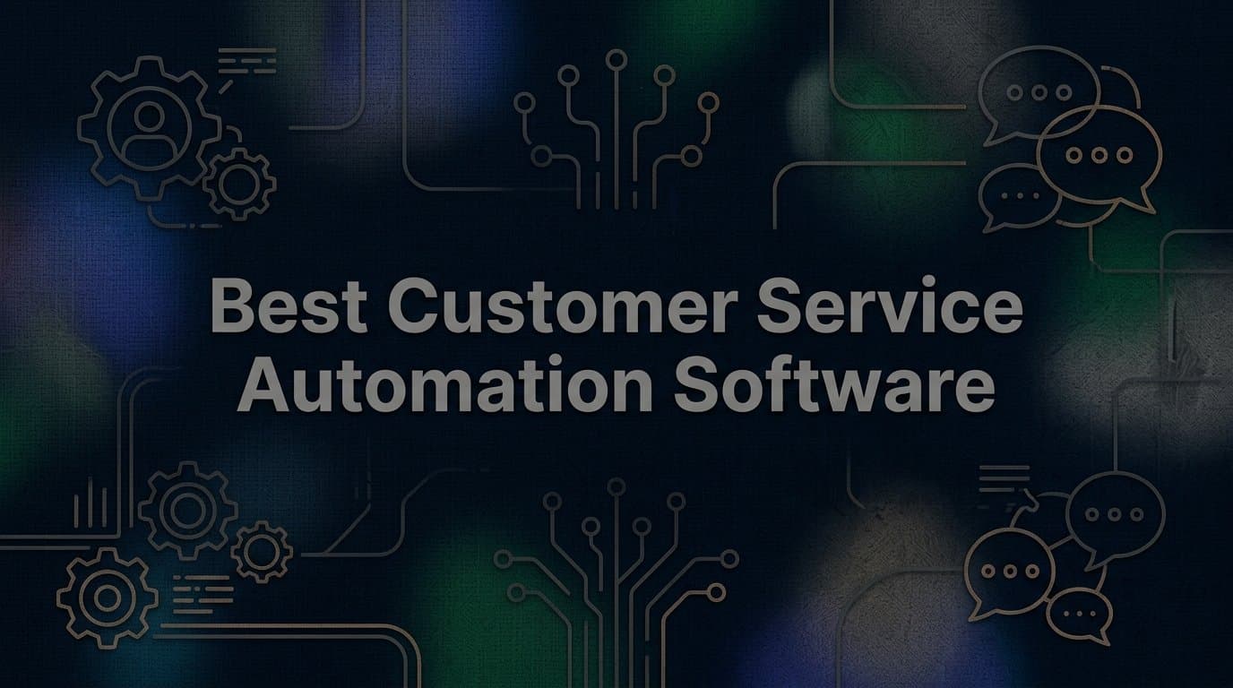 9 Best Customer Service Automation Software Tools in 2026