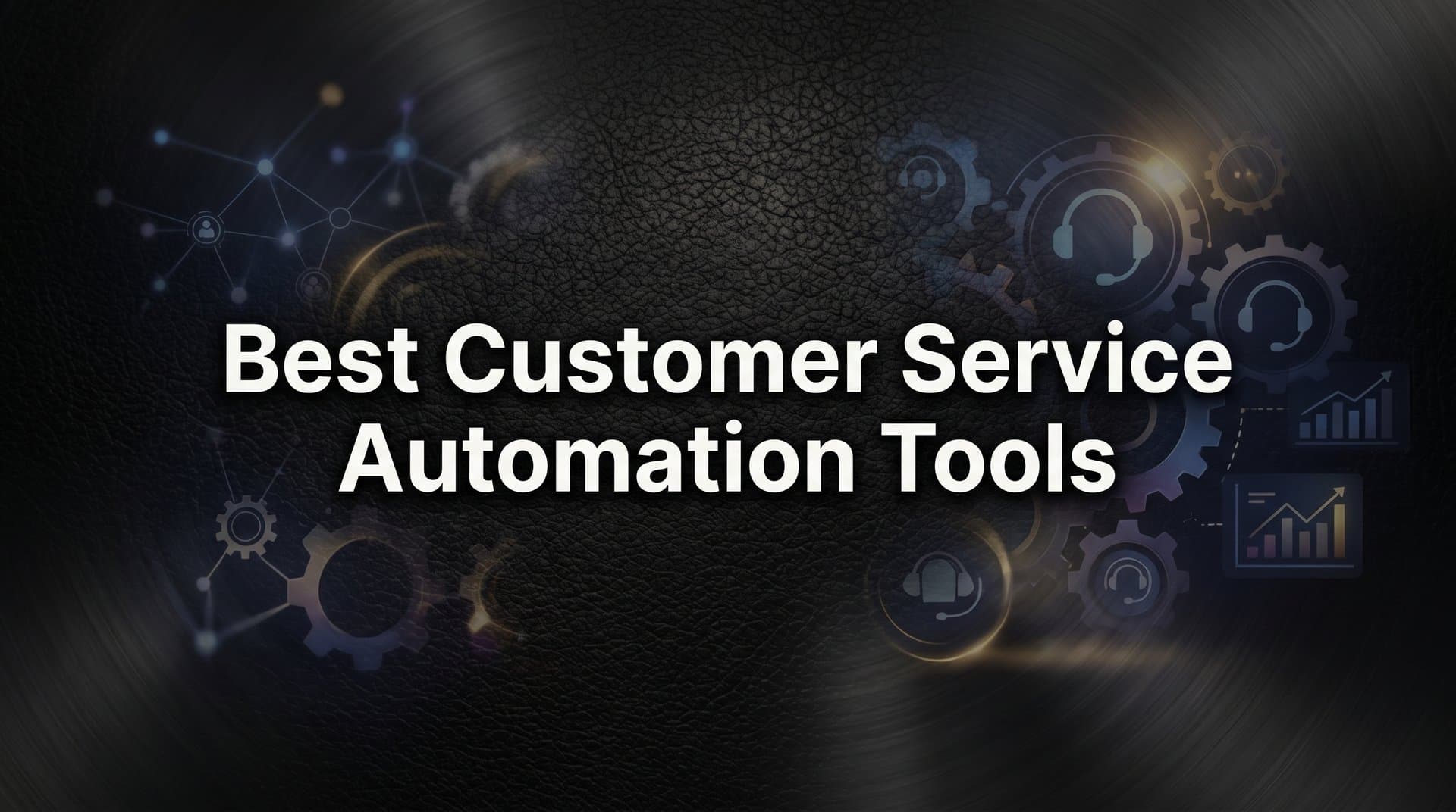 10 Best Customer Service Automation Tools in 2026