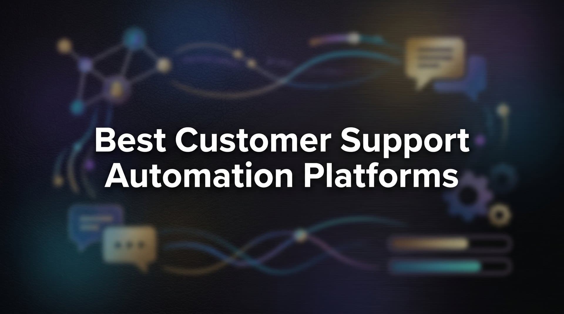 9 Best Customer Support Automation Platforms in 2026