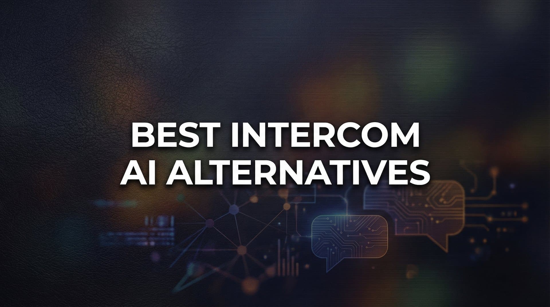7 Best Intercom AI Alternatives for Smarter Customer Support in 2026