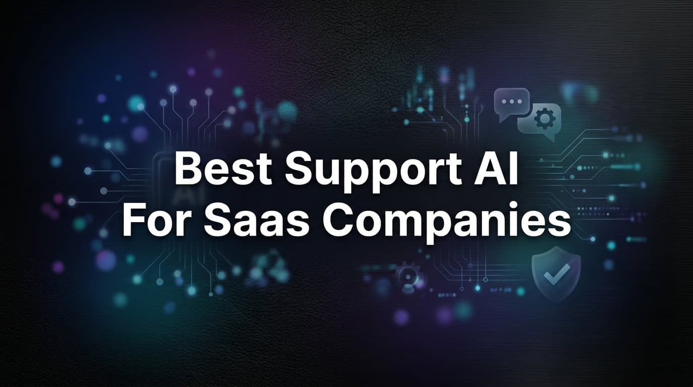 9 Best Support AI Tools for SaaS Companies in 2026