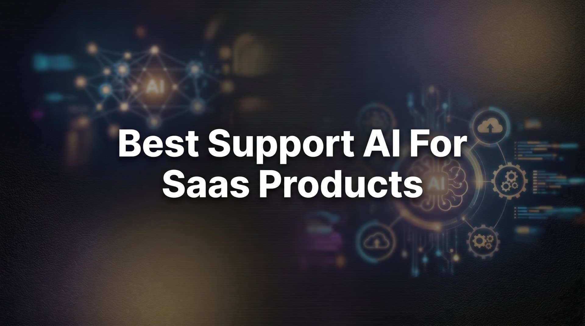 9 Best Support AI for SaaS Products in 2026