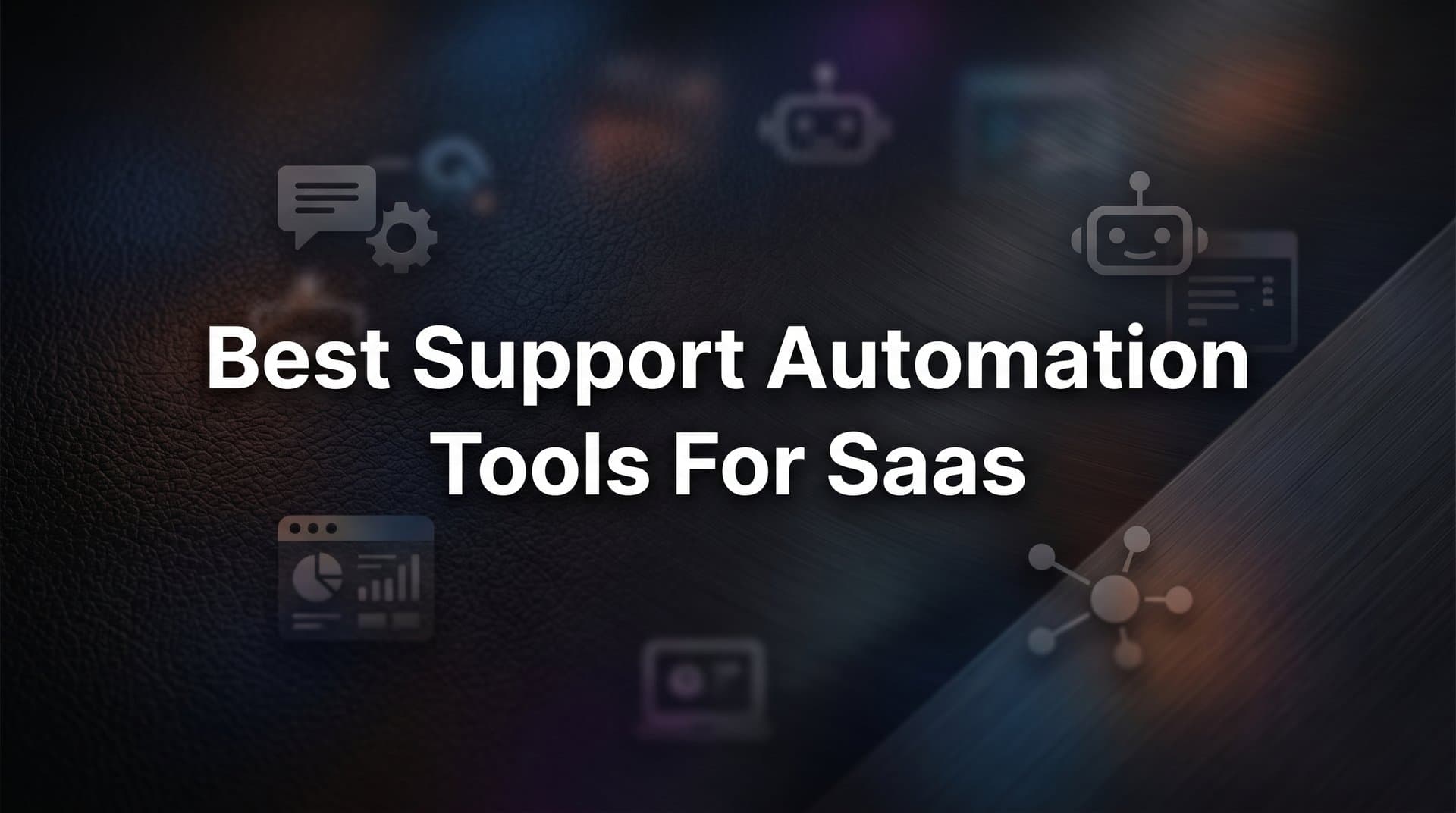 9 Best Support Automation Tools for SaaS in 2026