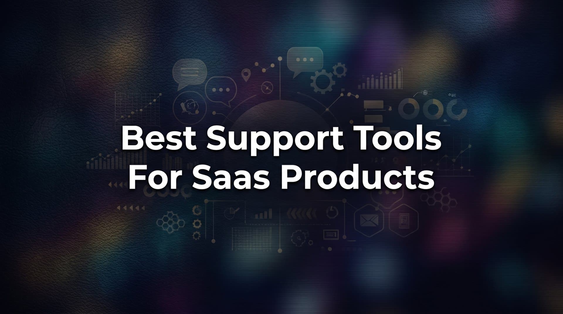 9 Best Support Tools for SaaS Products in 2026