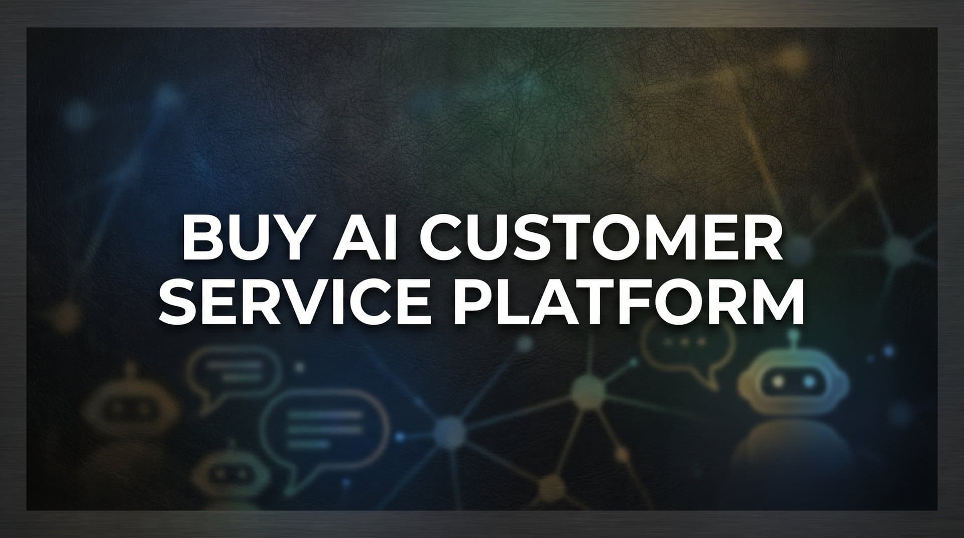 9 Best AI Customer Service Platforms to Buy in 2026