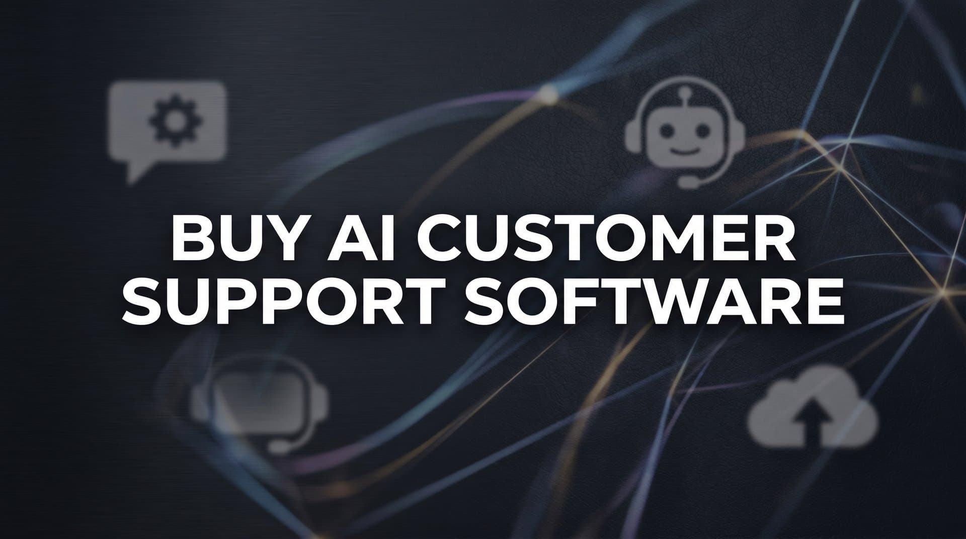 9 Best AI Customer Support Software to Buy in 2026
