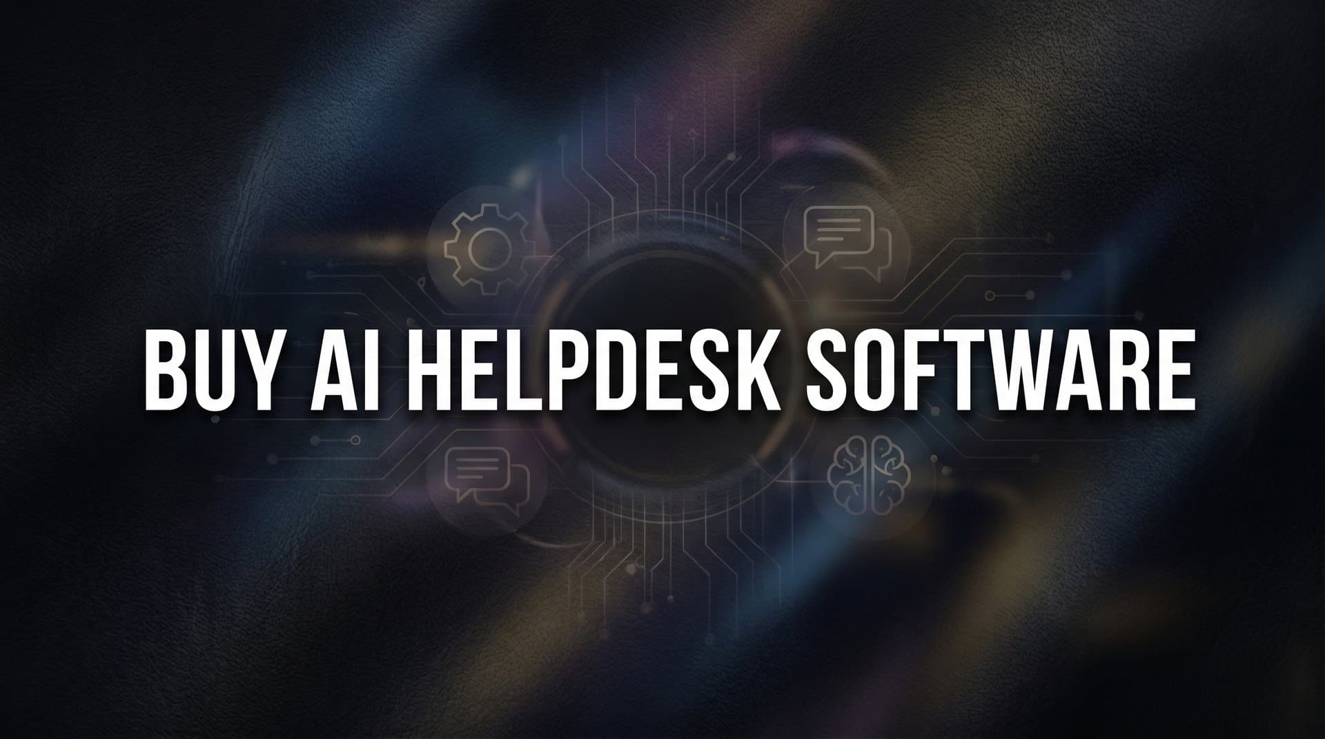9 Best AI Helpdesk Software Solutions to Buy in 2026