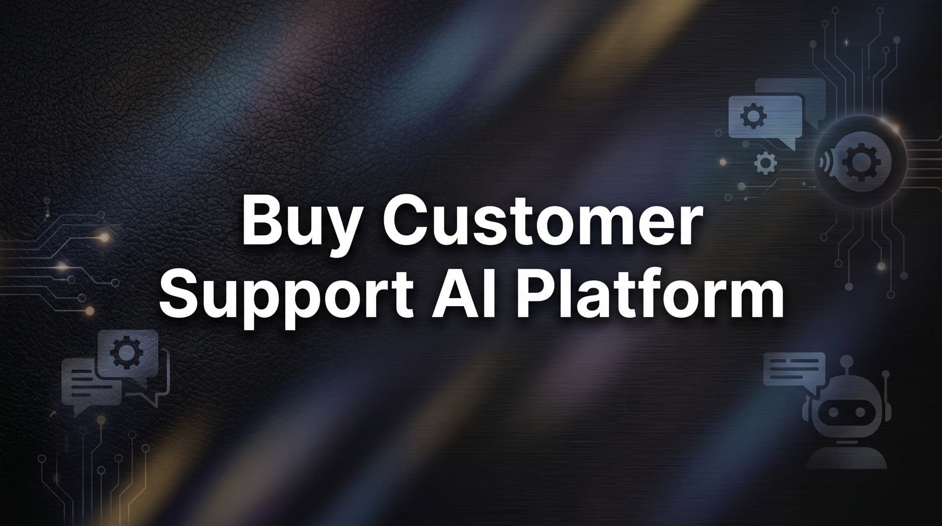 9 Best Customer Support AI Platforms to Buy in 2026