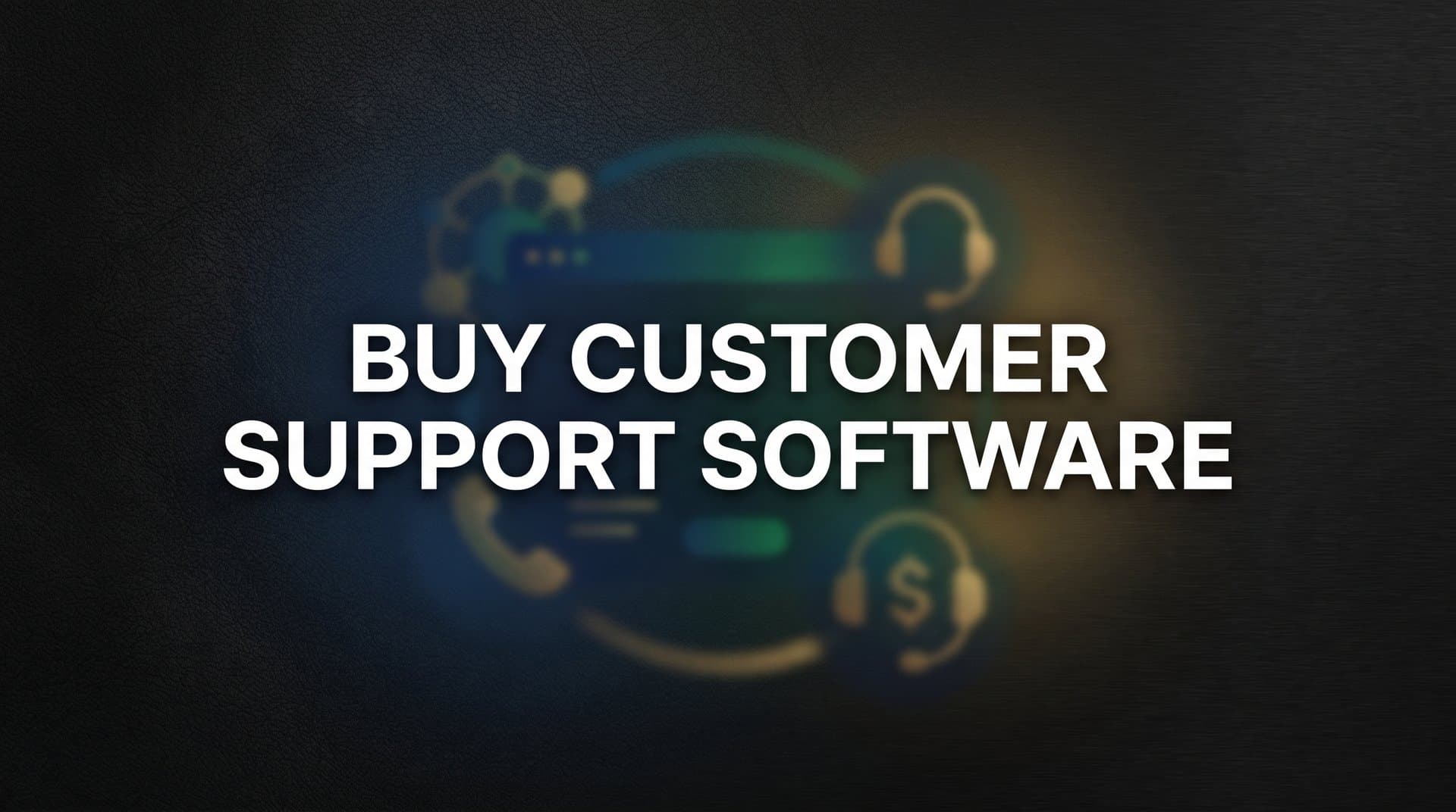 9 Best Customer Support Software Platforms to Buy in 2026