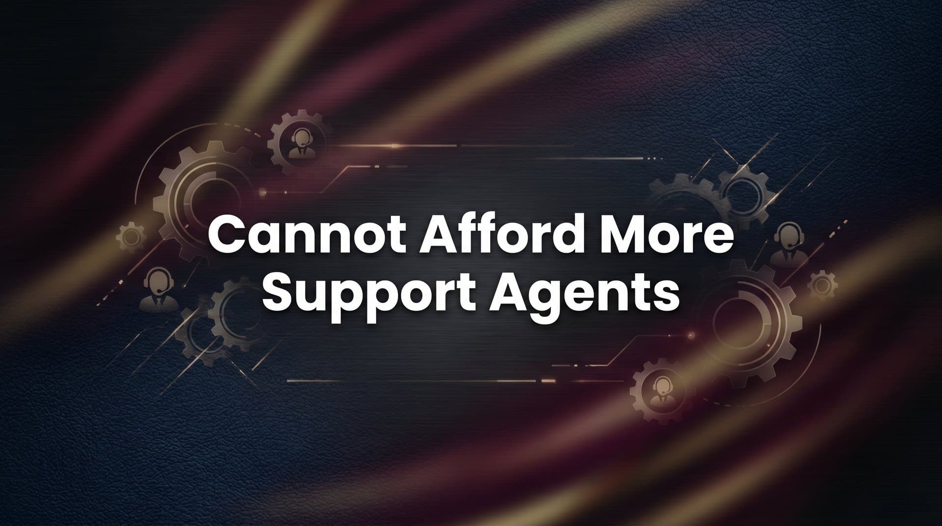 7 Proven Strategies When You Cannot Afford More Support Agents