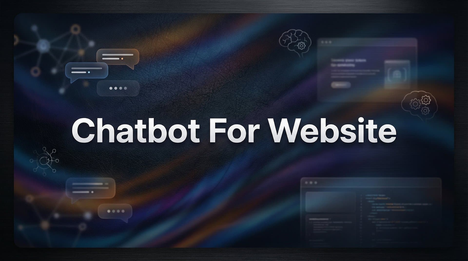 How to Add a Chatbot to Your Website: A Complete Step-by-Step Guide