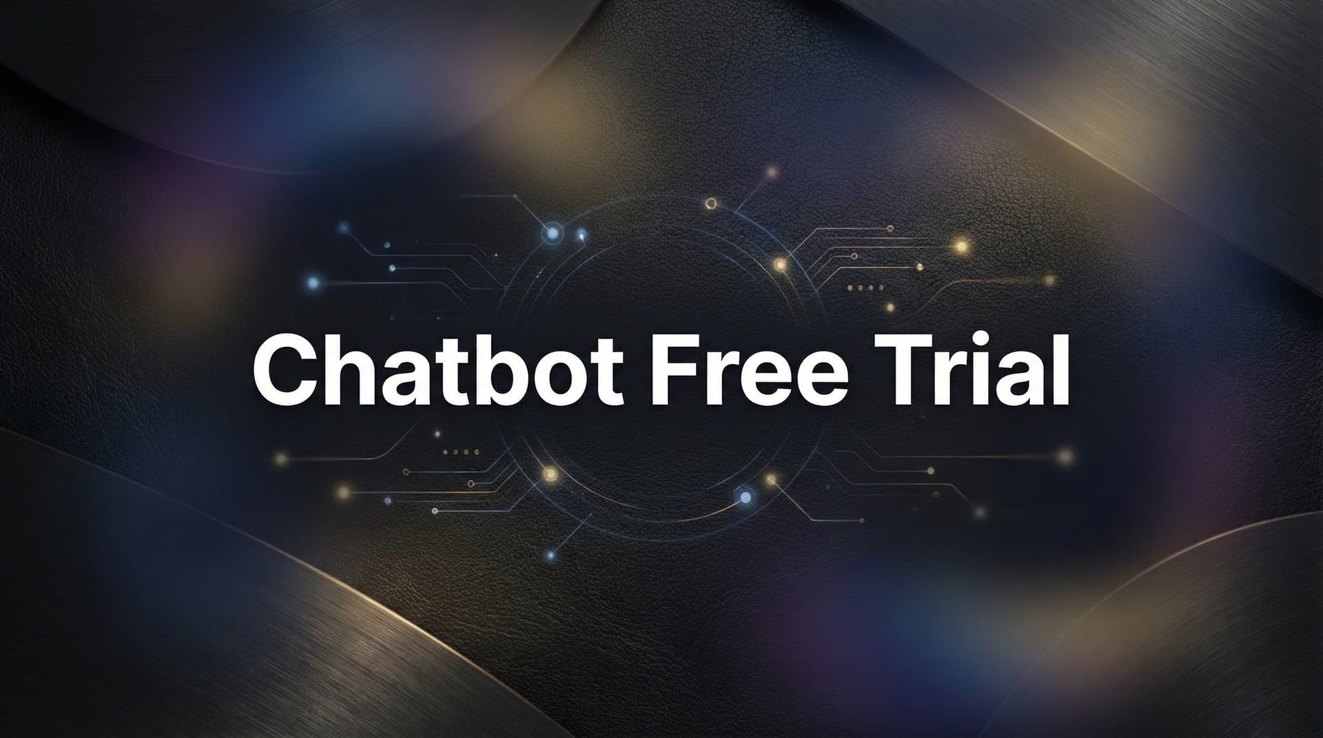 7 Proven Strategies to Maximize Your Chatbot Free Trial Success