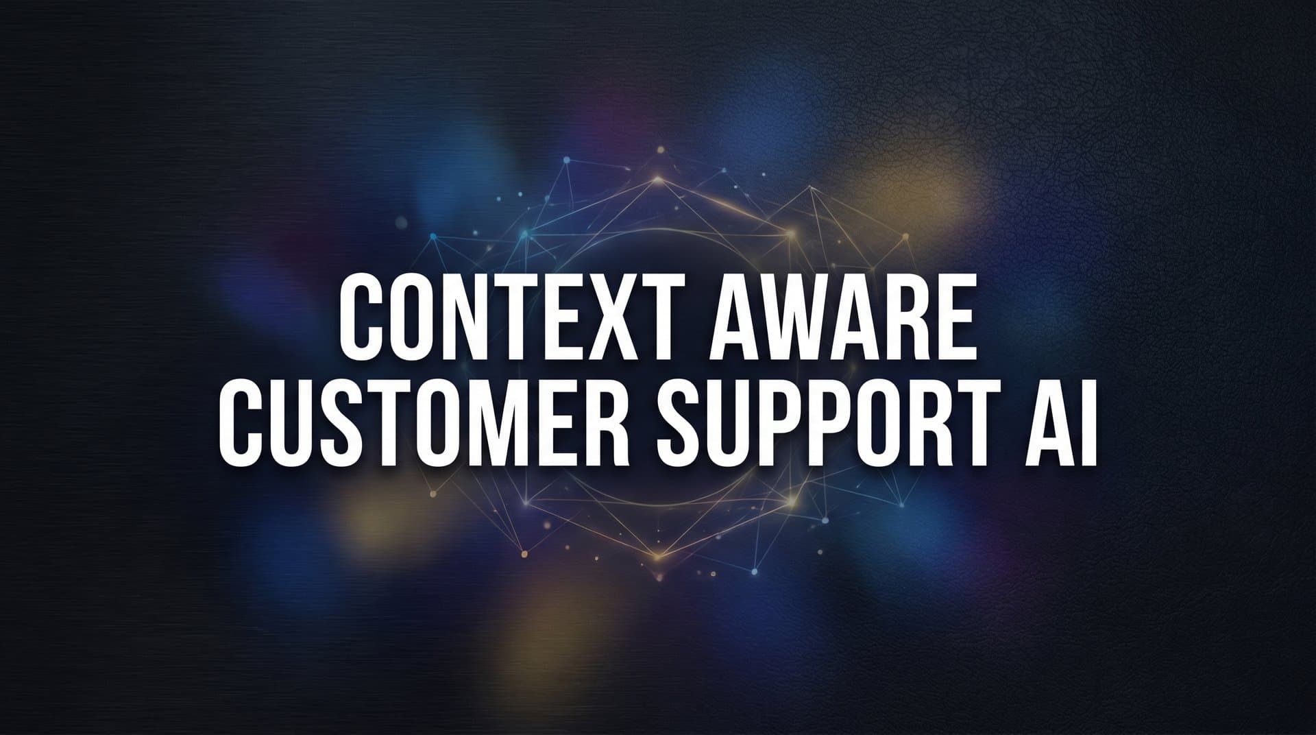 Context-Aware Customer Support AI: How It Works and Why It Matters