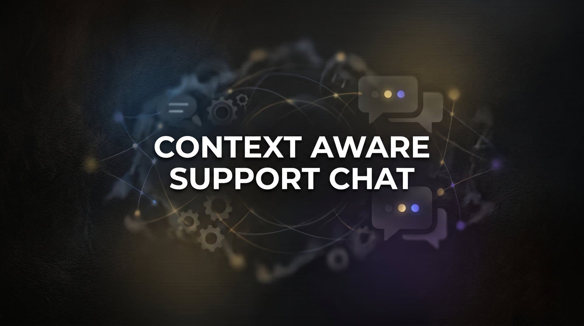 Context Aware Support Chat: How Smart AI Understands What Your Customers Actually Need