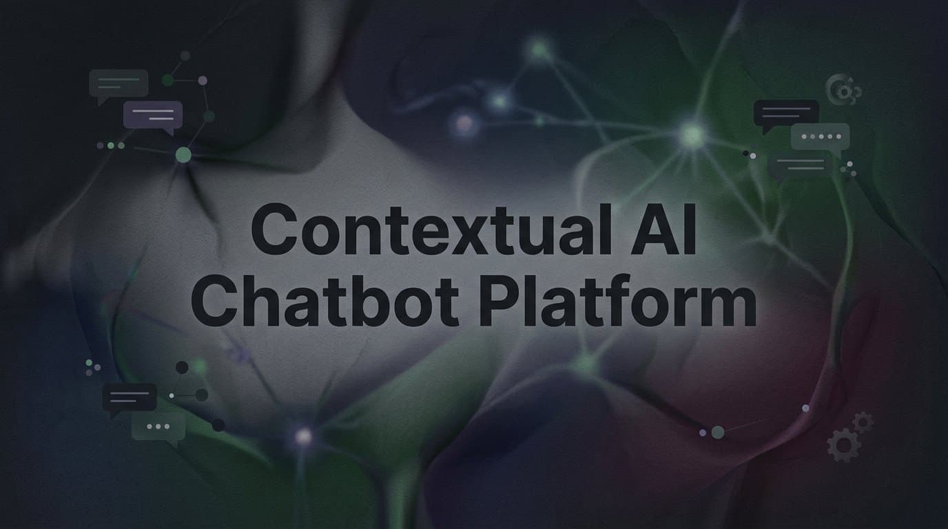 Contextual AI Chatbot Platform: How Context-Aware Support Changes Everything