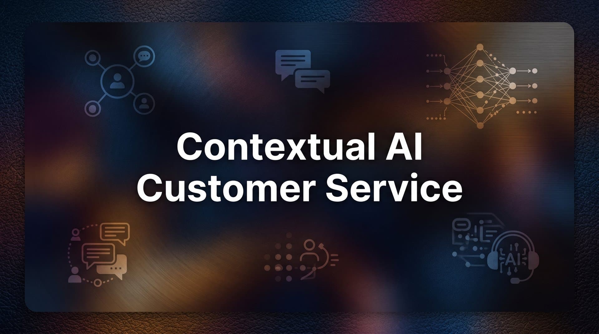 Contextual AI Customer Service: How Smarter Context Transforms Support Experiences