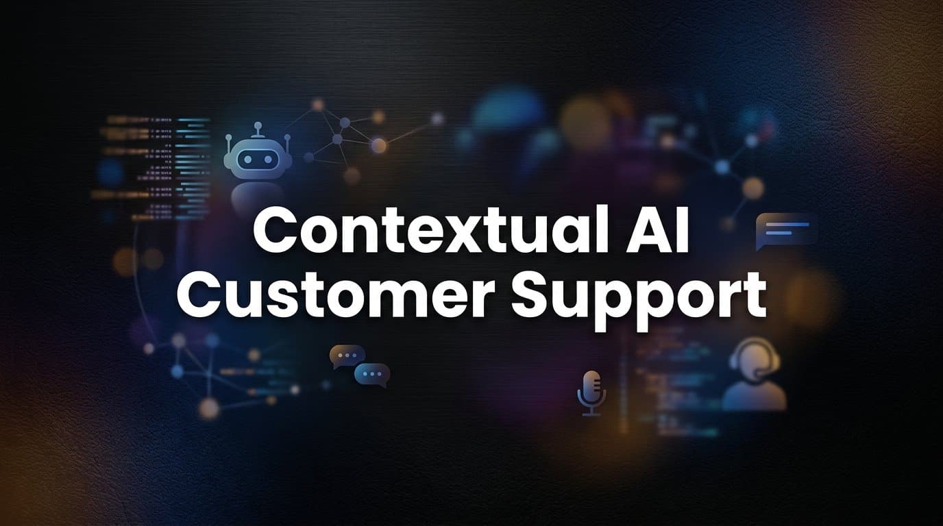 Contextual AI Customer Support: How Smarter Context Transforms Every Interaction