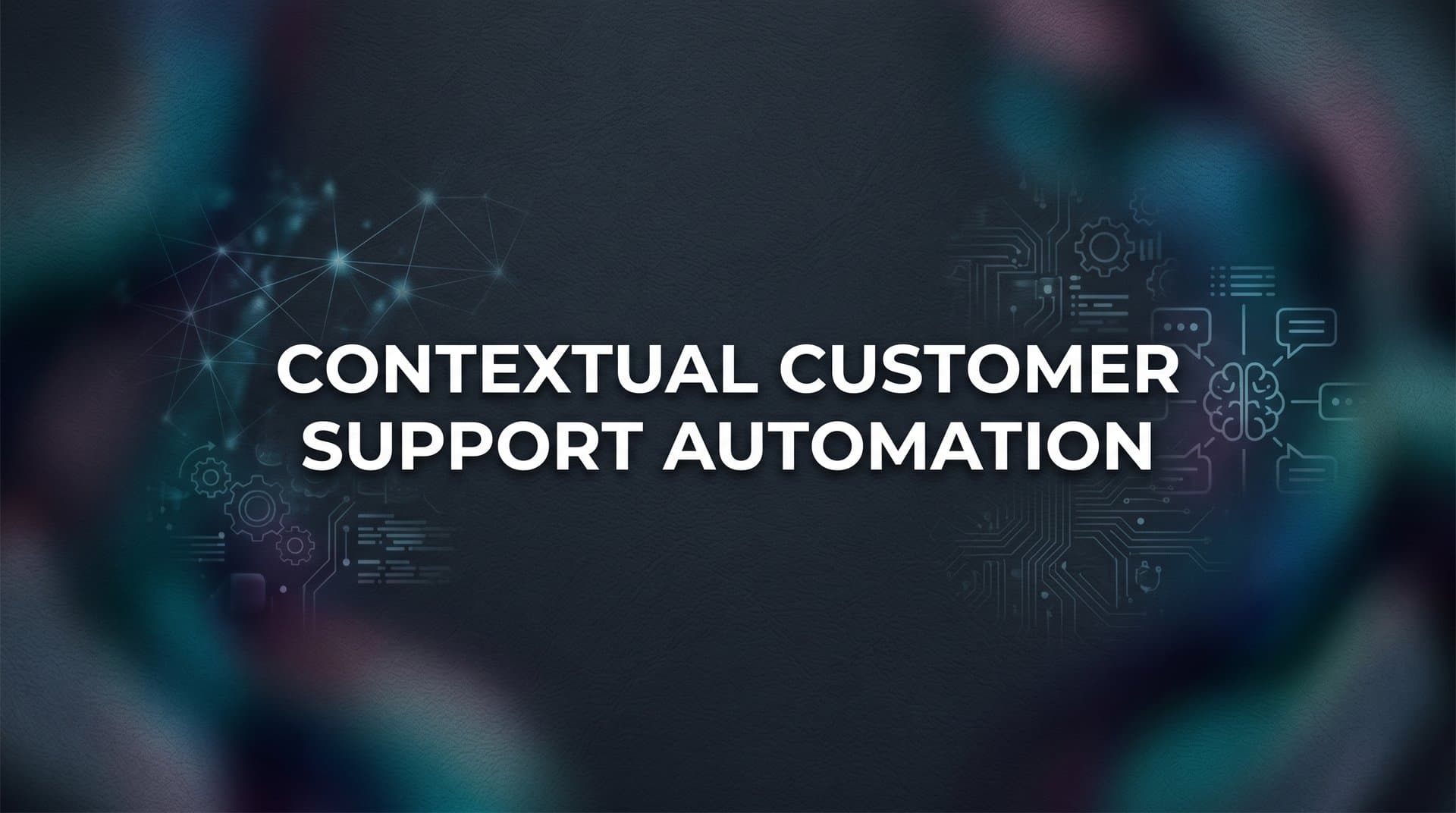 How to Implement Contextual Customer Support Automation: A Step-by-Step Guide