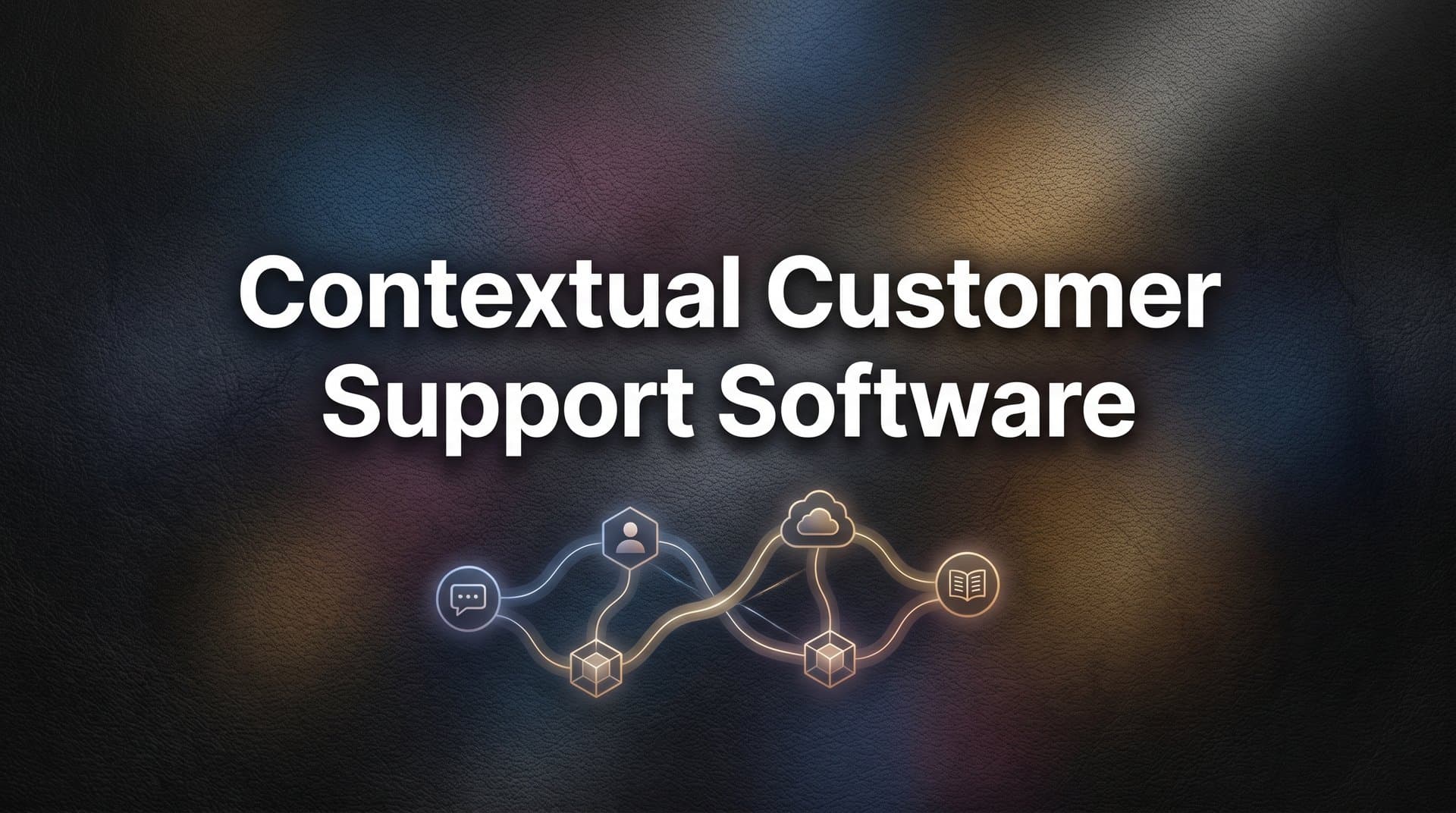 9 Best Contextual Customer Support Software Solutions in 2026
