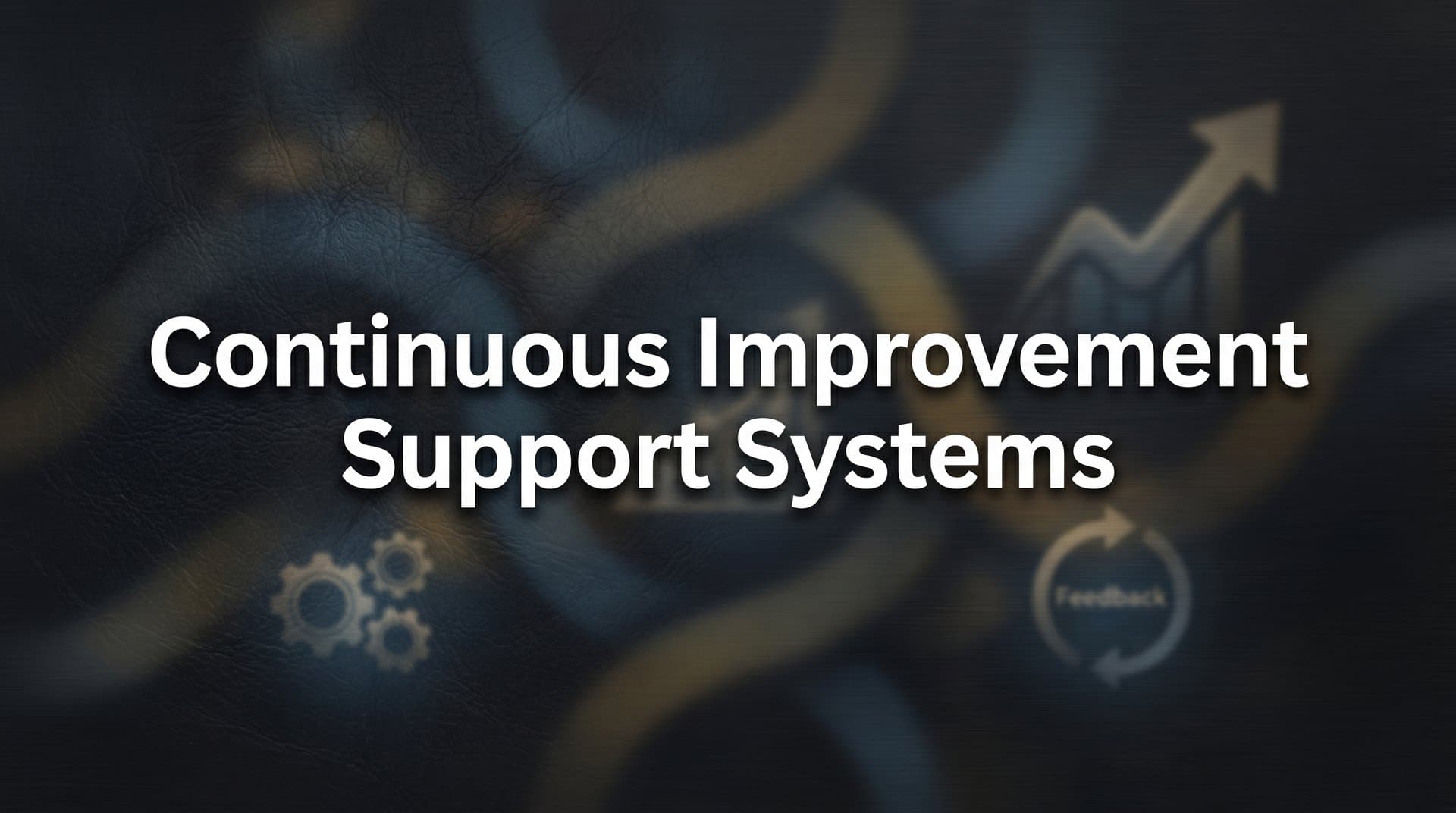 Continuous Improvement Support Systems: How AI-Driven Feedback Loops Transform Customer Experience