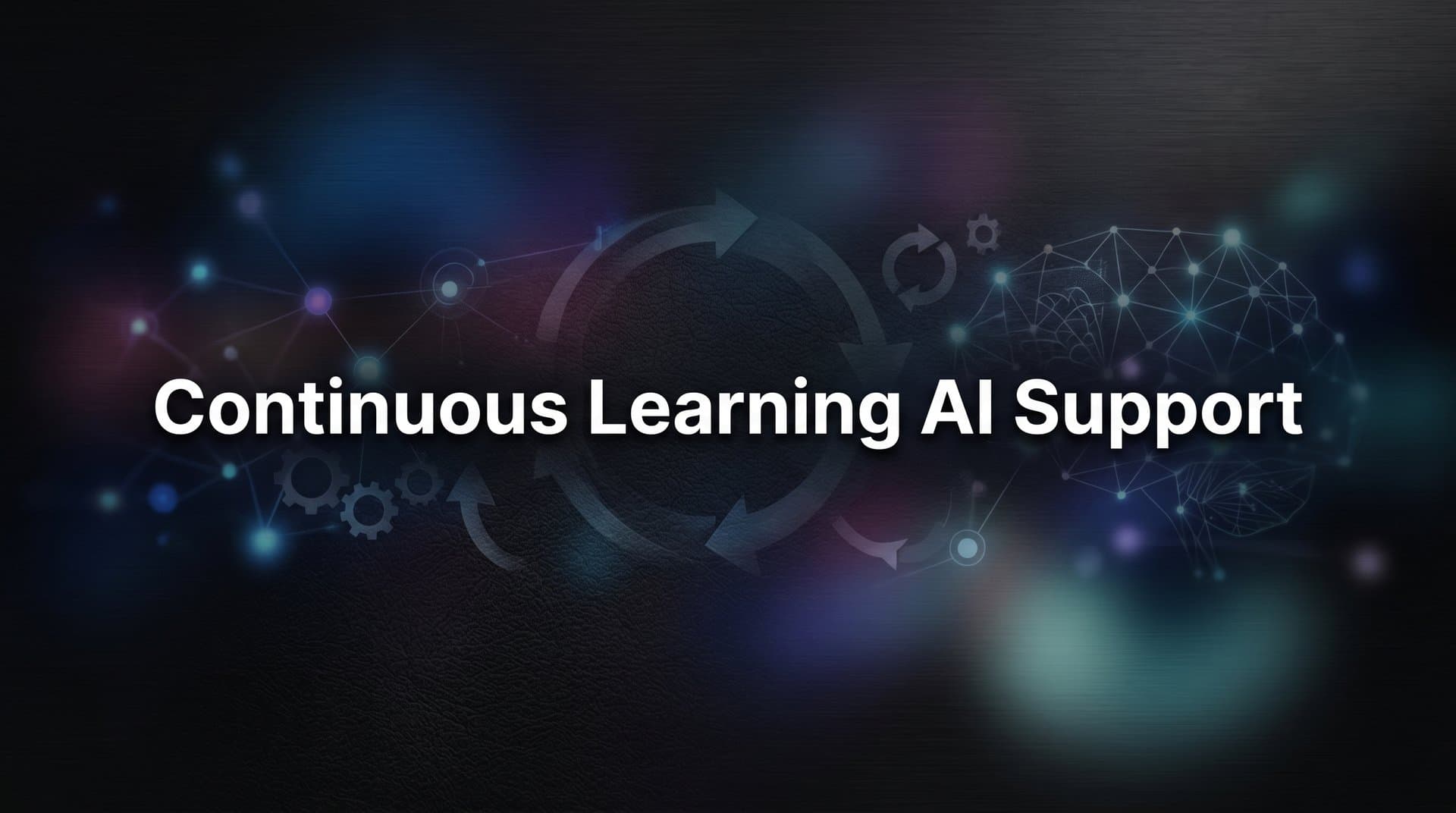 Continuous Learning AI Support: How AI Gets Smarter With Every Customer Interaction